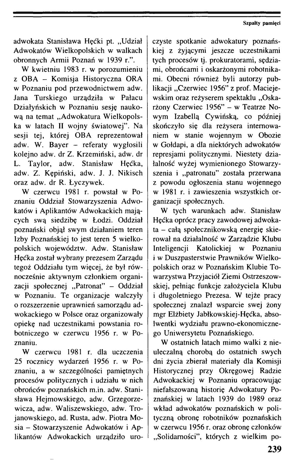 adwokata Stanisława Hęćki pt. Udział Adwokatów Wielkopolskich w walkach obronnych Armii Poznań w 1939 r.. W kwietniu 1983 r.