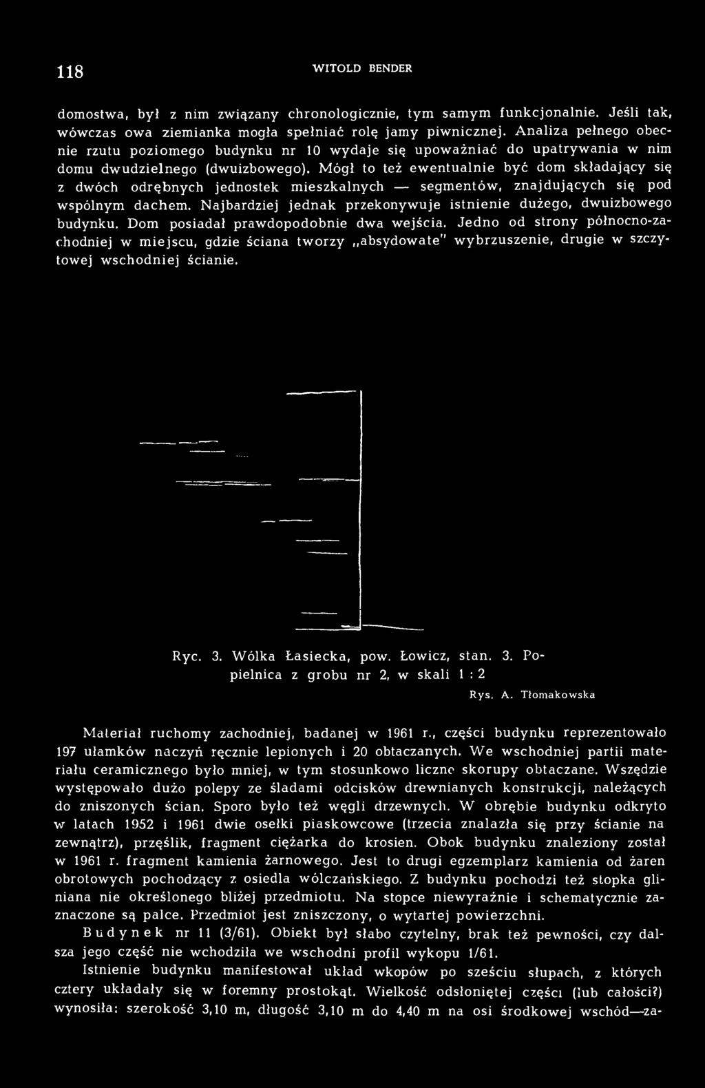 Mógł to też ewentualnie być dom składający się z dwóch odrębnych jednostek mieszkalnych segmentów, znajdujących się pod wspólnym dachem.