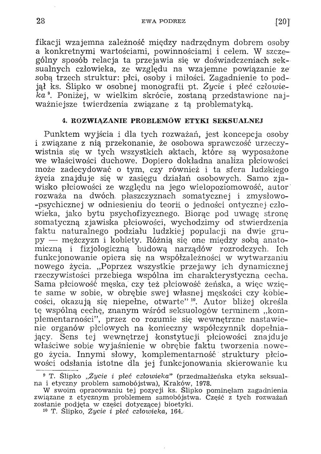 fikacji wzajem na zależność między nadrzędnym dobrem osoby a kon k retn y m i w artościam i, pow innościam i i celem.