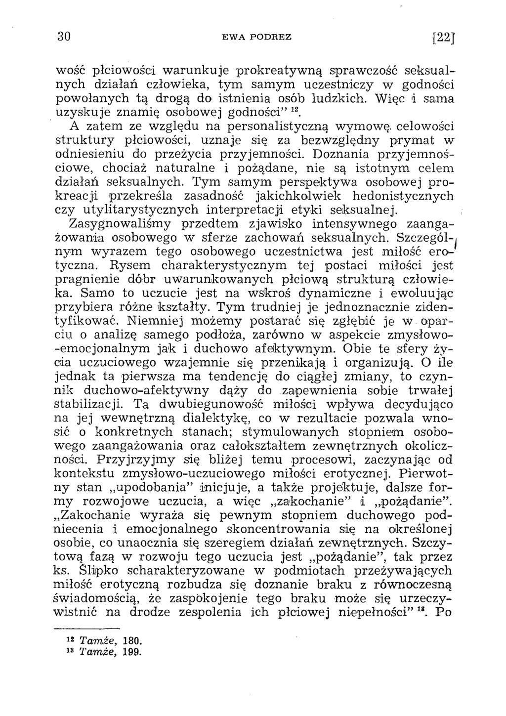 wość płciowości w aru n k u je p rokreatyw ną spraw ezość seksualnych działań człowieka, tym samym uczestniczy w godności powołanych tą drogą do istnienia osób ludzkich.