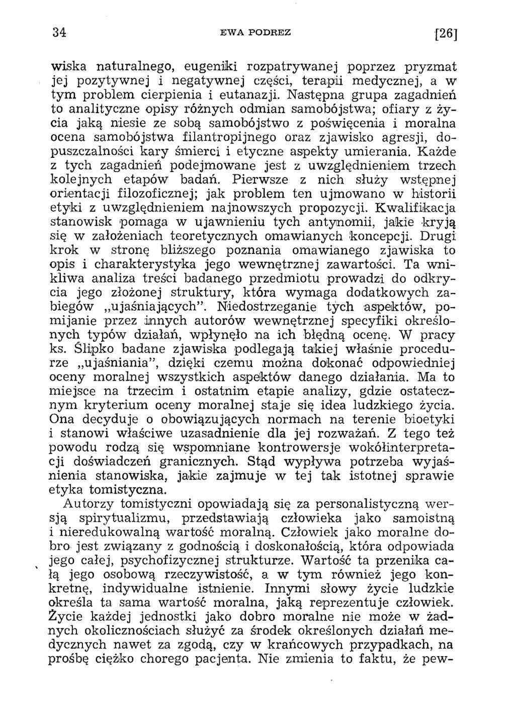 wiska naturalnego, eugeniki rozpatryw anej poprzez pryzm at jej pozytyw nej i negatyw nej części, terapii medycznej, a w tym problem cierpienia i eutanazji.