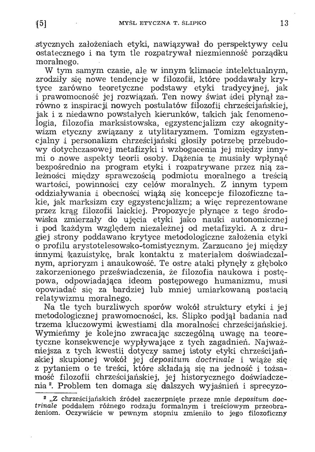 stycznych założeniach etyki, nawiązyw ał do perspektyw y celu ostatecznego i na tym tle rozpatryw ał niezmienność porządku moralnego.