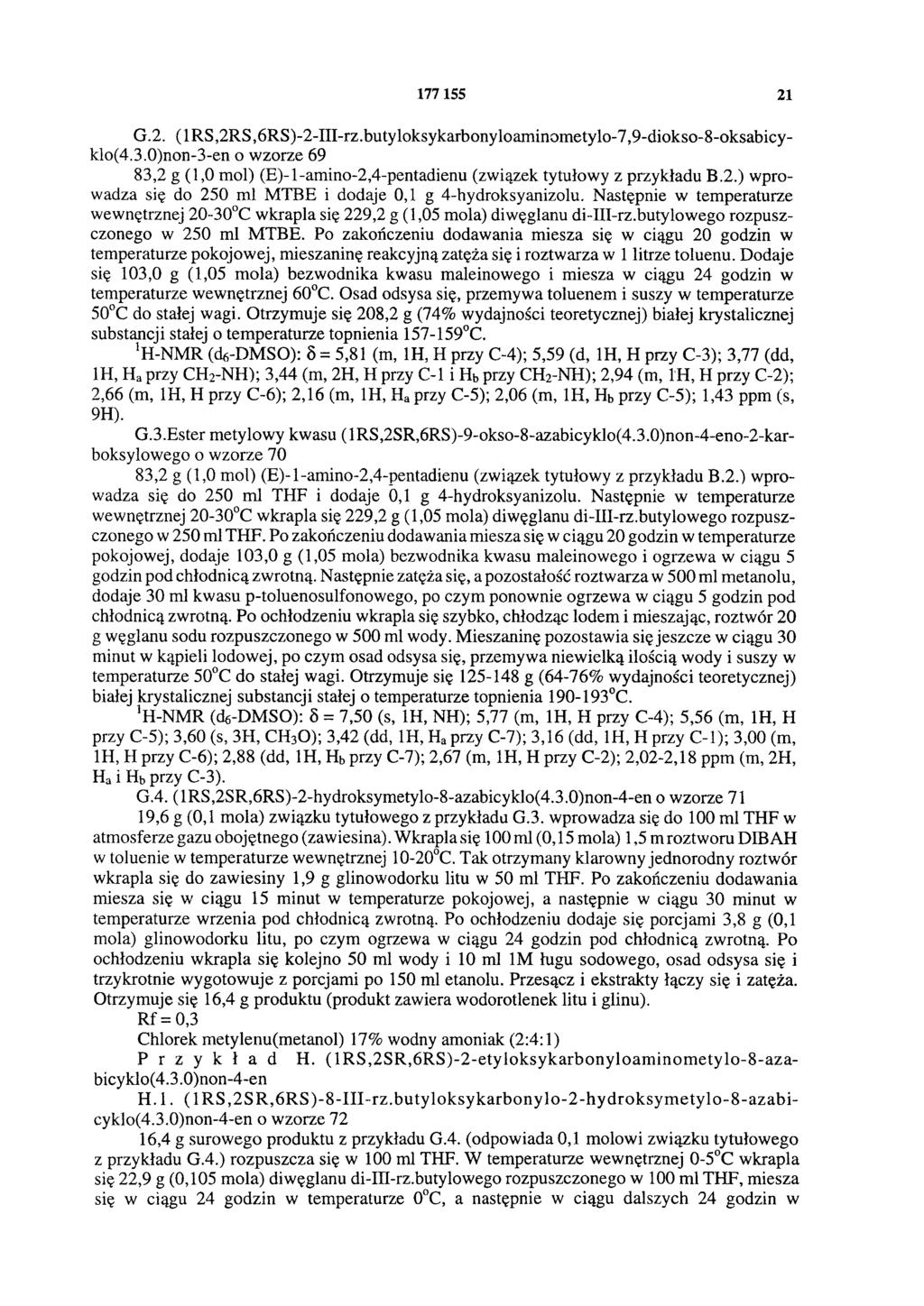 177 155 21 G.2. ( 1RS,2RS,6RS)-2-III-rz.butyloksykarbonyloaminometylo-7,9-diokso-8-oksabicy klo(4,3,0)non-3-en o wzorze 69 83,2 g (1,0 mol) (E)-1-amino-2,4-pentadienu (związek tytułowy z przykładu B.