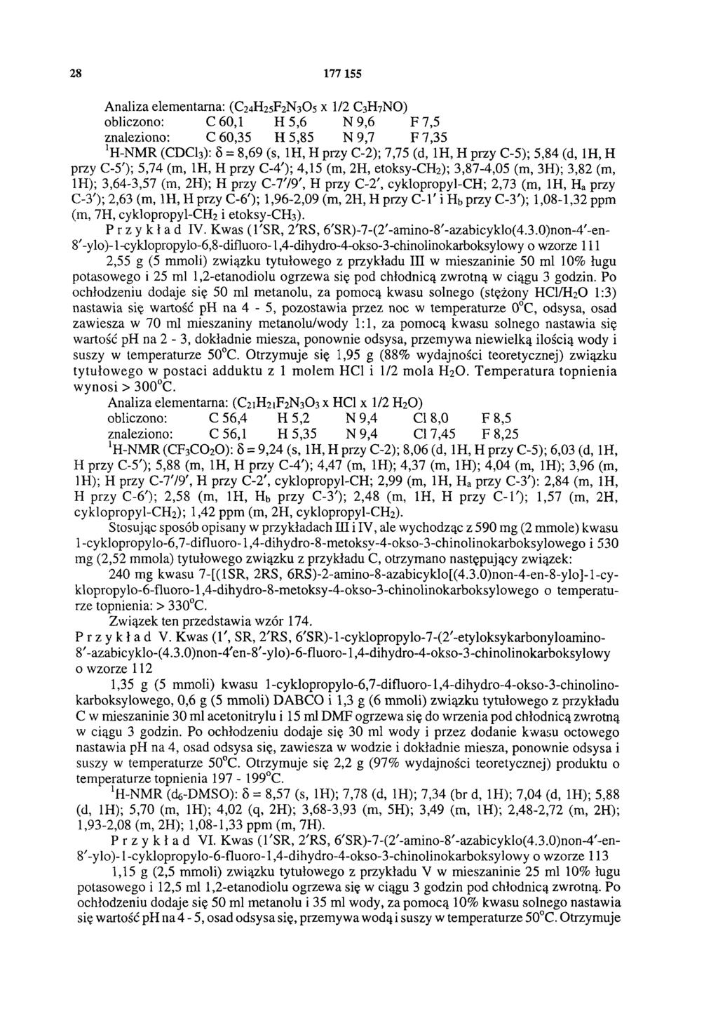 28 177 155 Analiza elementarna: (C24H25F2N3O5 x 1/2 C3H7NO) obliczono: C 60,1 H 5,6 N 9,6 F 7,5 znaleziono: C 60,35 H 5,85 N 9,7 F 7,35 1H-NMR (CDCl3): δ = 8,69 (s, 1H, H przy C-2); 7,75 (d, 1H, H