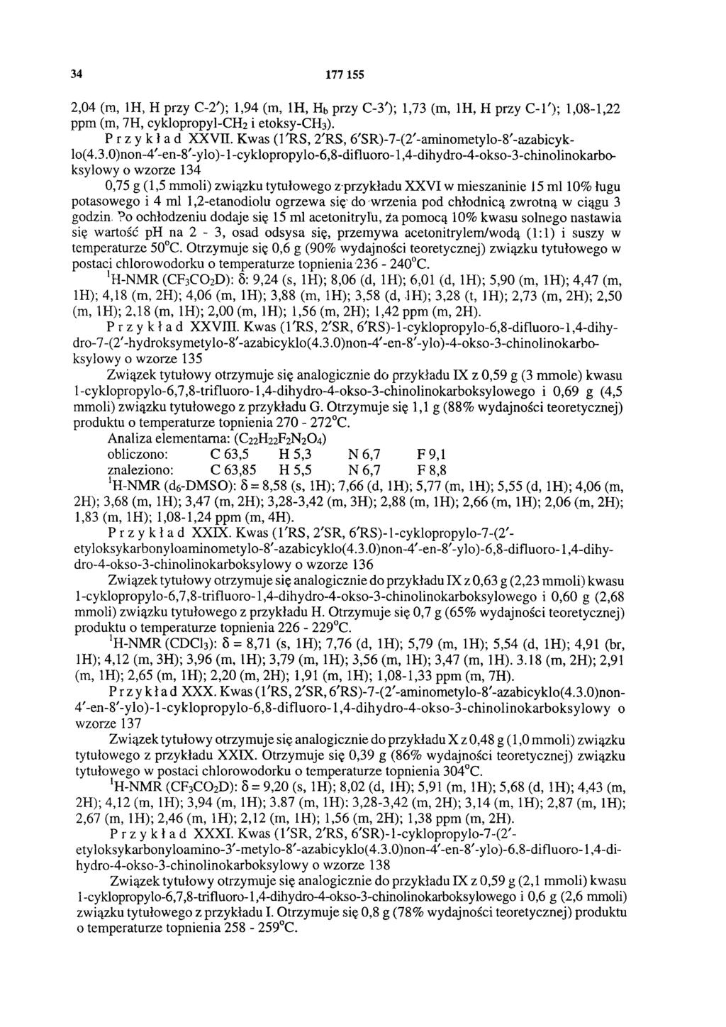 34 177 155 2,04 (m, 1H, H przy C-2'); 1,94 (m, 1H, Hb przy C-3'); 1,73 (m, 1H, H przy C-1'); 1,08-1,22 ppm (m, 7H, cyklopropyl-ch2 i etoksy-ch3). Przykład XXVII.
