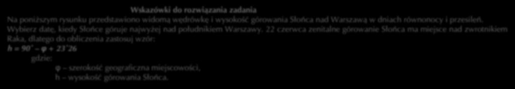 Zadanie: 044 Współrzędne geograficzne Warszawy wynoszą 52 14'N; 21 00'E. Oblicz maksymalną wysokość górowania Słońca nad równoleżnikiem, na którym położona jest Warszawa. Zapisz obliczenia.