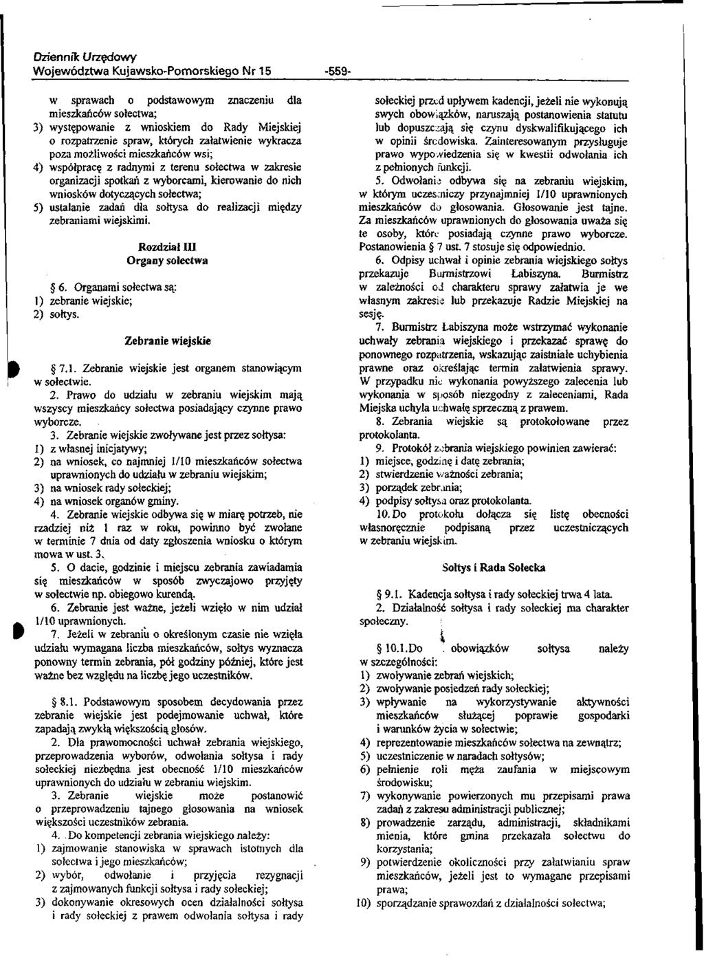 Województwa Kujawsko-Pomorskiego Nr 15-559- w sprawach o podstawowym znaczeniu dla mieszkańców 3) występowanie z wnioskiem do Rady Miejskiej 0 rozpatrzenie spraw, których załatwienie wykracza poza