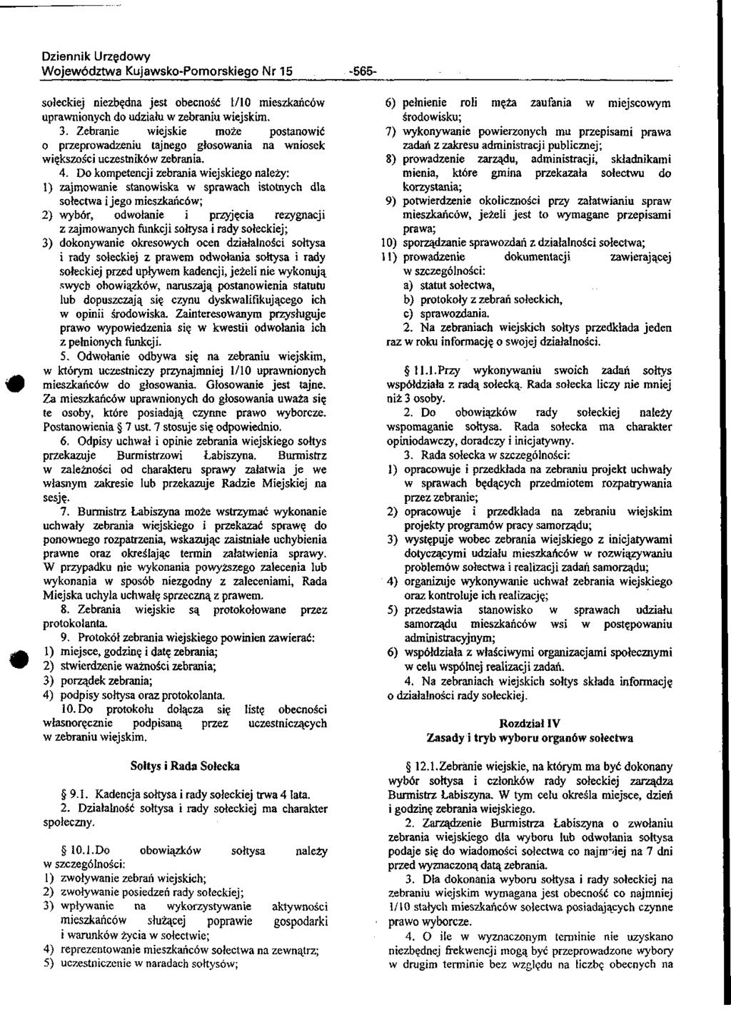 Województwa Kujawsko-Pomorskiego Nr 15-565- sołeckiej niezbędna jest obecność 1/10 mieszkańców uprawnionych do udziału w zebraniu wiejskim. 3.