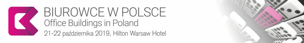 Biurowce w Polsce 2019 Program konferencji: Dzień 1 21 października 2019 r. 8.30-9.00 Rejestracja Gości, śniadanie. 9.00-9.30 WYKŁAD OTWIERAJĄCY: Rynek dojrzały czy wciąż rozwijający się?