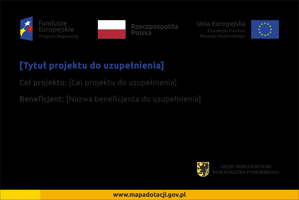 Obowiązki Informacyjne Beneficjenta znak FE, barwy RP 31, znak UE oraz znak Urzędu Marszałkowskiego Województwa Pomorskiego, adres portalu www.mapadotacji.gov.pl.