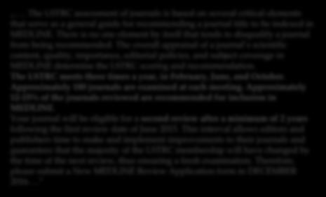 Negatywny wynik ewaluacji w MEDLINE. The LSTRC assessment of journals is based on several critical elements that serve as a general guide for recommending a journal title to be indexed in MEDLINE.