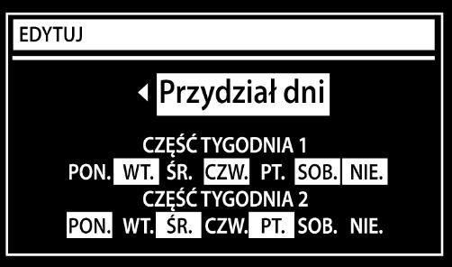 Aby przypisać dni do danej części tygodnia należy: - Strzałkami GÓRA i DÓŁ przejść do opcji <Przydział dni>. Nacisnąć przycisk MENU, aby przejść do edycji.