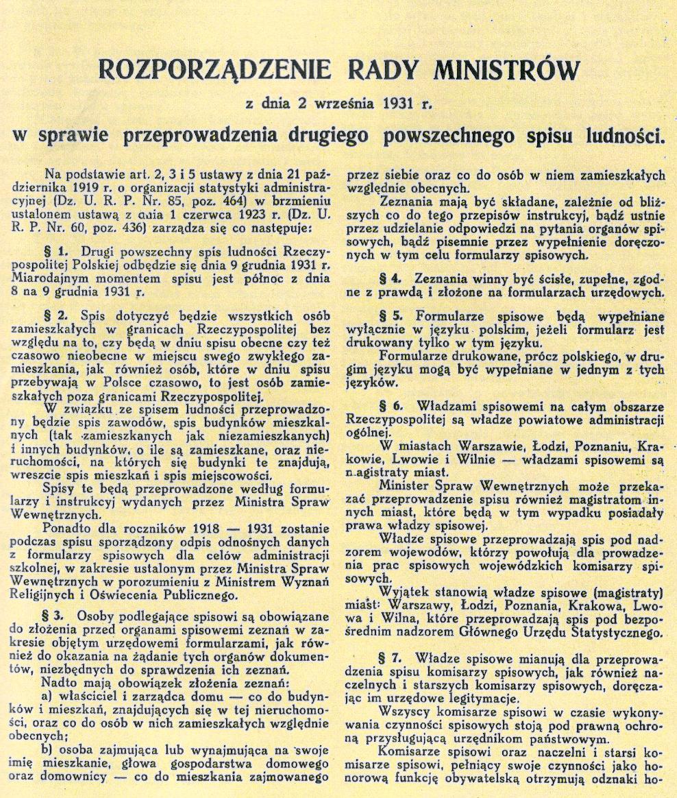 Drugi Powszechny Spis Ludności 1931 W grudniu 1931 r. GUS przeprowadził drugi powszechny spis ludności. Warunki polityczne i społeczne były wówczas o wiele bardziej sprzyjające niż w 1921 r.