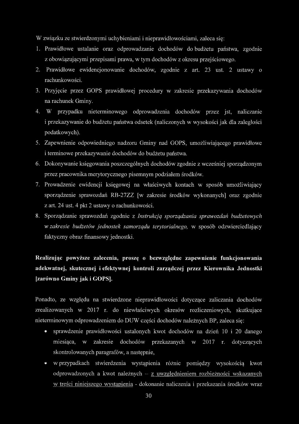 Prawidłowe ewidencjonowanie dochodów, zgodnie z art. 23 ust. 2 ustawy o rachunkowości. 3. Przyjęcie przez GOPS prawidłowej procedury w zakresie przekazywania dochodów na rachunek Gminy. 4.