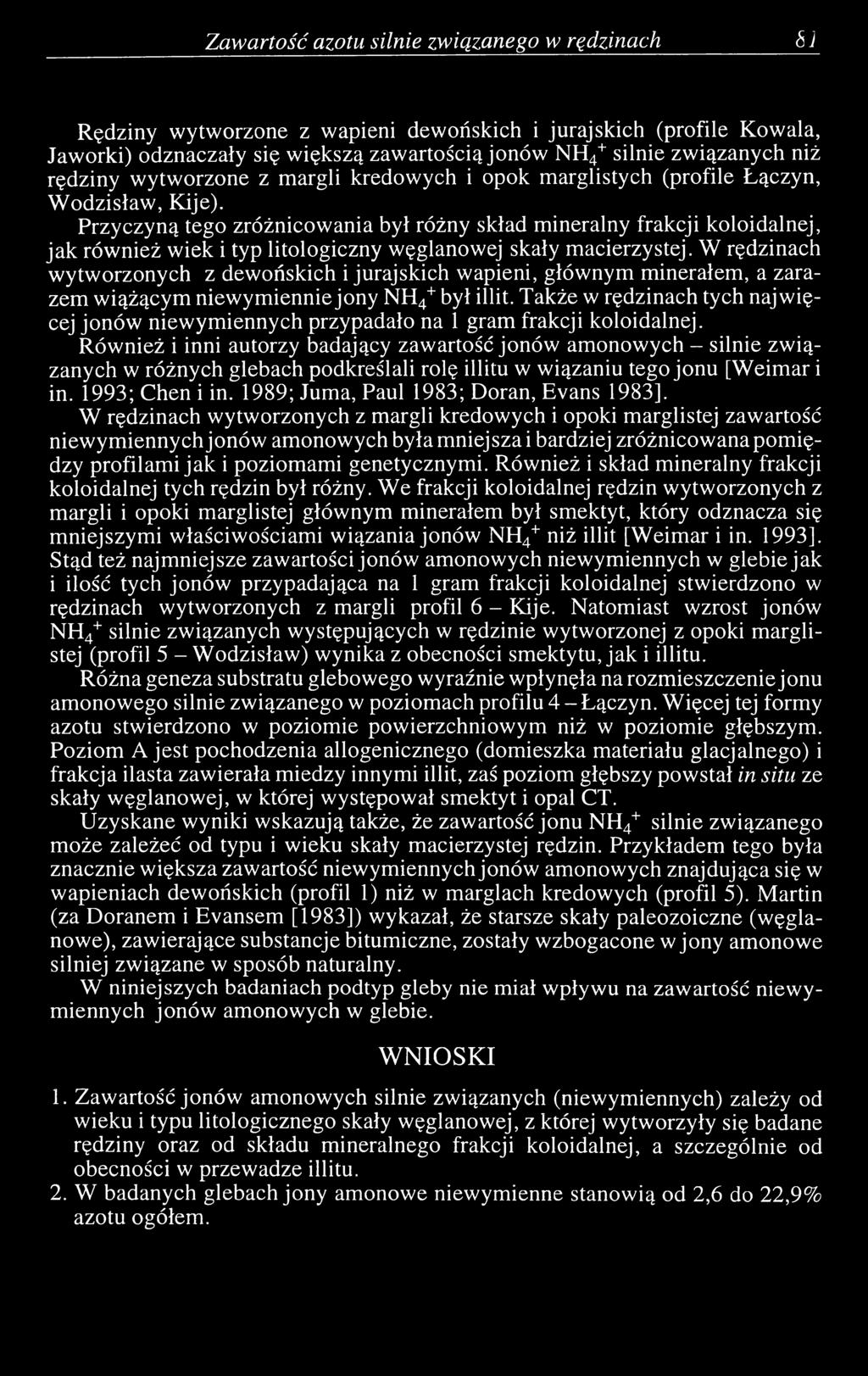 Przyczyną tego zróżnicowania był różny skład mineralny frakcji koloidalnej, jak również wiek i typ litologiczny węglanowej skały macierzystej.