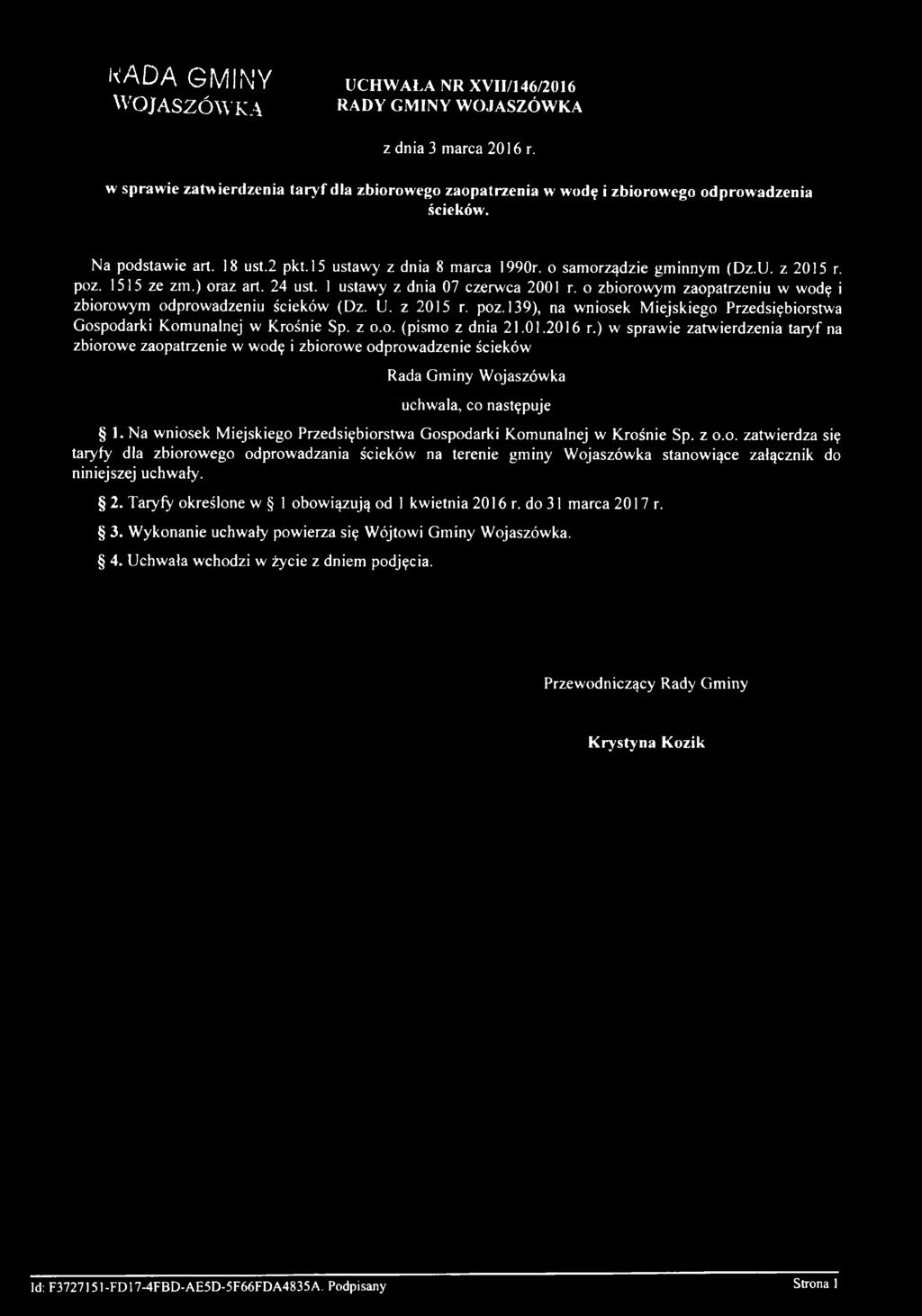 poz. 1515 ze zm.) oraz art. 24 ust. 1 ustaw y z dnia 07 czerw ca 2001 r. o zbiorow ym zaopatrzeniu w w odę i zbiorow ym odprow adzeniu ścieków (Dz. U. z 2015 r. poz.