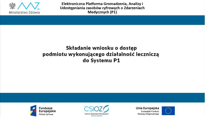 podłączenie do Systemu P1 Złóż wniosek o dostęp do Systemu P1 w RPWDL https://rpwdl.csioz.gov.