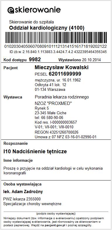 e-skierowanie: wydruk informacyjny= skierowanie Każdy wydruk informacyjny będzie pełnoprawnym skierowaniem Można