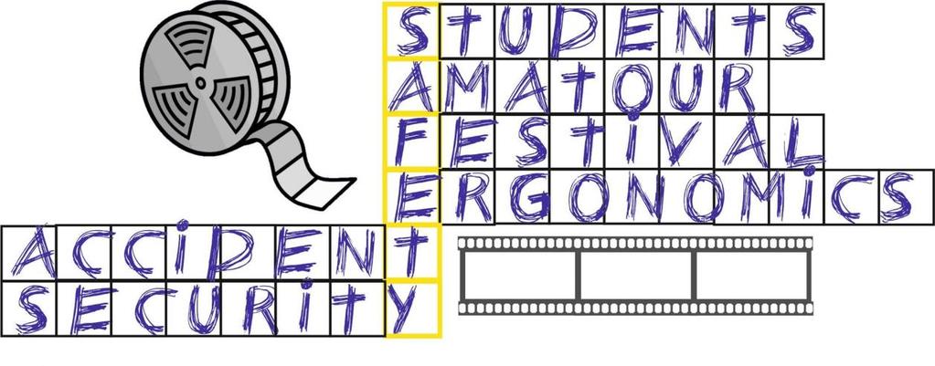 REGULAMIN I MIĘDZYNARODOWEGO STUDENCKIEGO FESTIWALU FILMOWEGO SAFETY Students Amateur Film Fesitval on Ergonomics, Accidents and Security I Międzynarodowy Studencki Festiwal Filmowy SAFETY jest