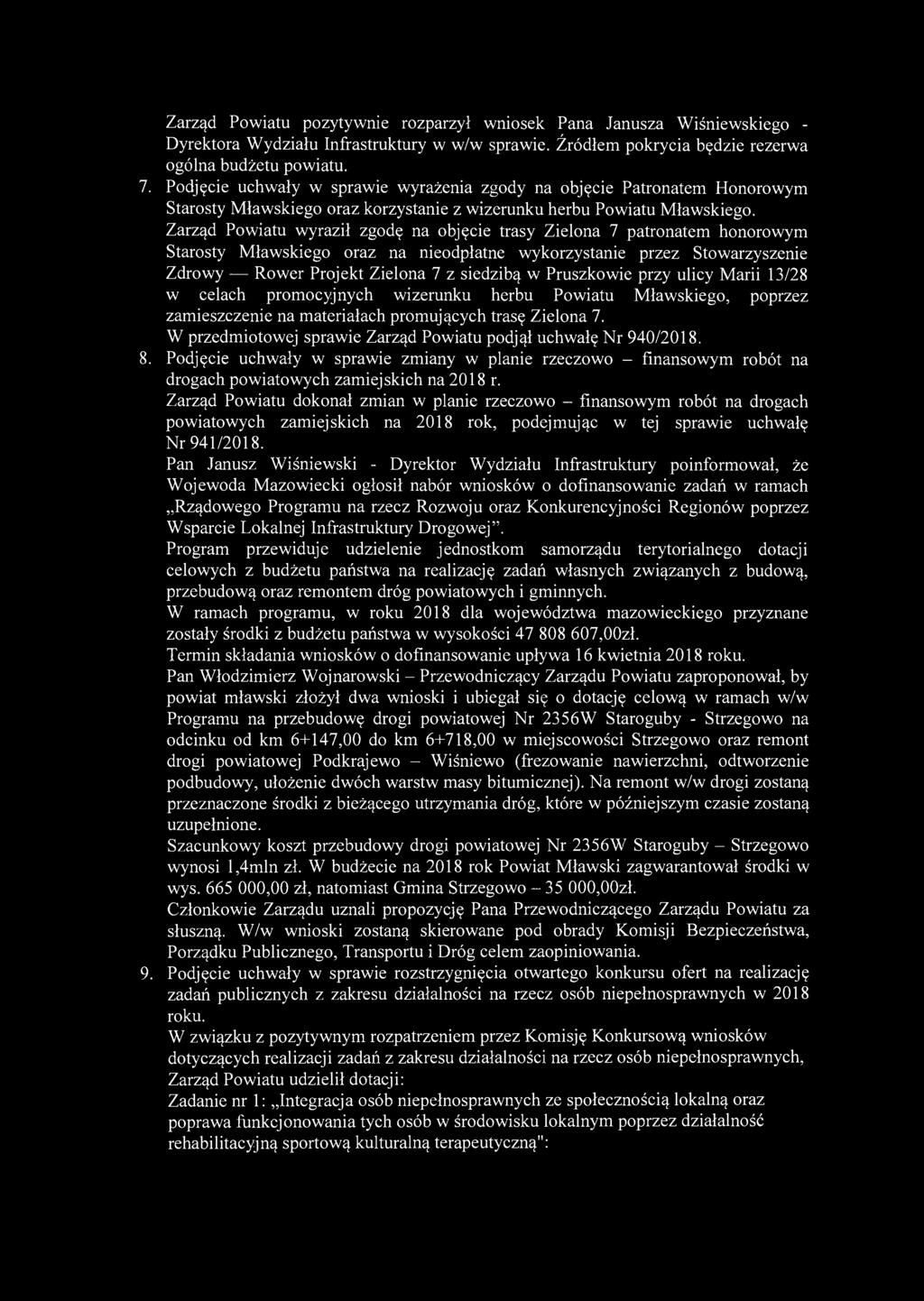 Zarząd Powiatu wyraził zgodę na objęcie trasy Zielona 7 patronatem honorowym Starosty Mławskiego oraz na nieodpłatne wykorzystanie przez Stowarzyszenie Zdrowy Rower Projekt Zielona 7 z siedzibą w