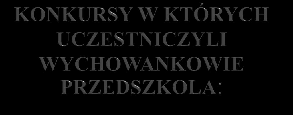 Międzyprzedszkolnym Konkurs Plastyczno-Fotograficznym Dziecko z pasją, Polska to mój kraj.