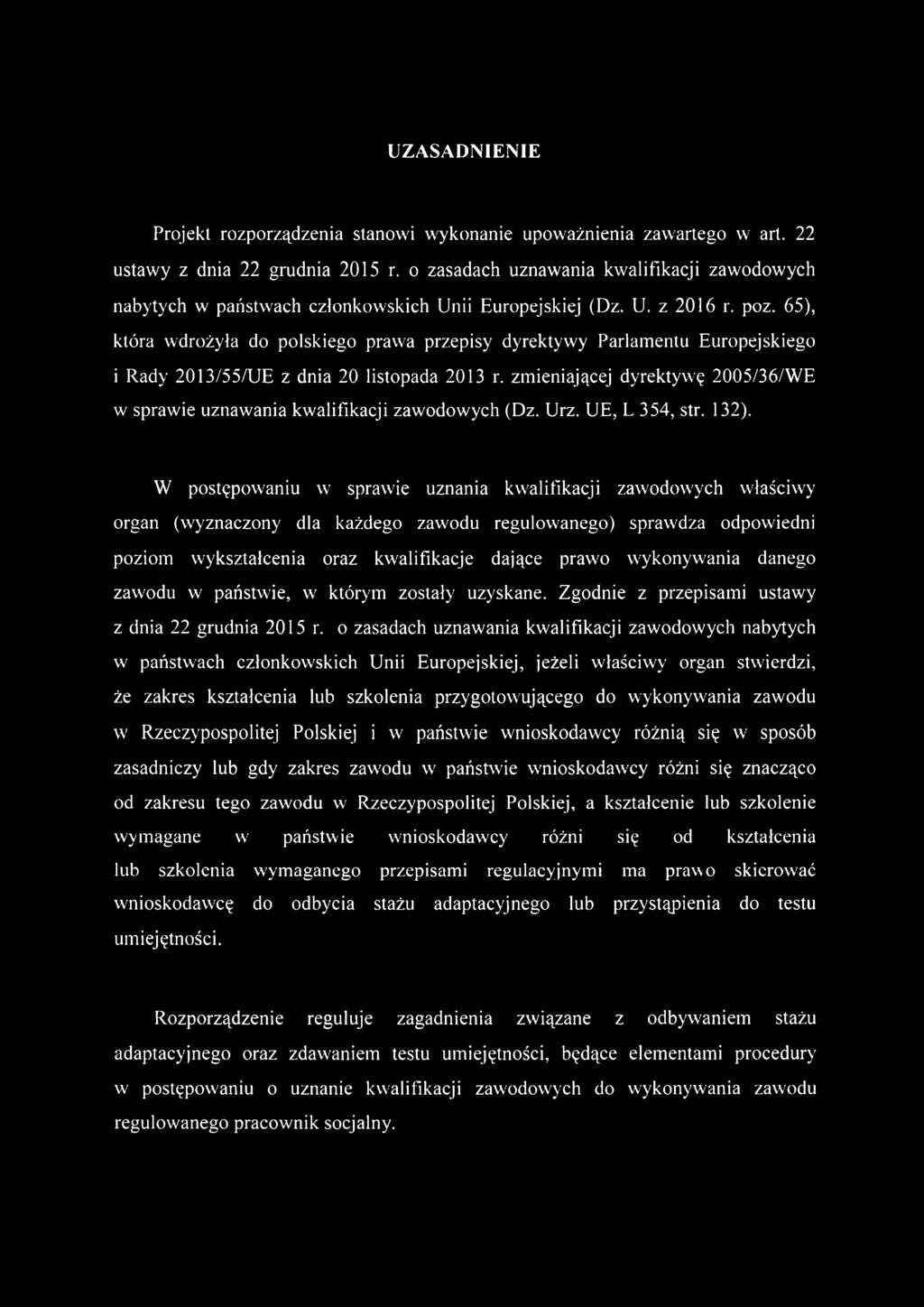 65), która wdrożyła do polskiego prawa przepisy dyrektywy Parlamentu Europejskiego i Rady 2013/55/UE z dnia 20 listopada 2013 r.