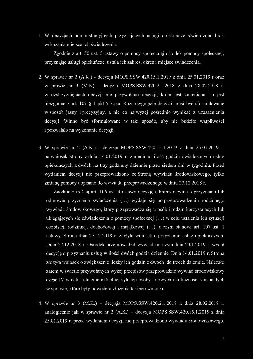 01.2019 r oraz w sprawie nr 3 (M.K) - decyzja MOPS.SSW.420.2.1.2018 z dnia 28.02.2018 r. w rozstrzygnięciach decyzji nie przywołano decyzji, która jest zmieniana, co jest niezgodne z art.