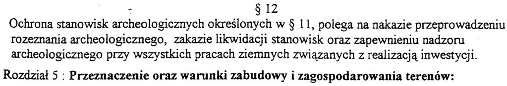 3 8 Do ogólnych warunków zwi¹zanych z zagospodarowaniem terenów, a dotycz¹cych odniesieñ w stosunku do zmiany planu o której mowa w l zalicza siê co nastêpuje: l.