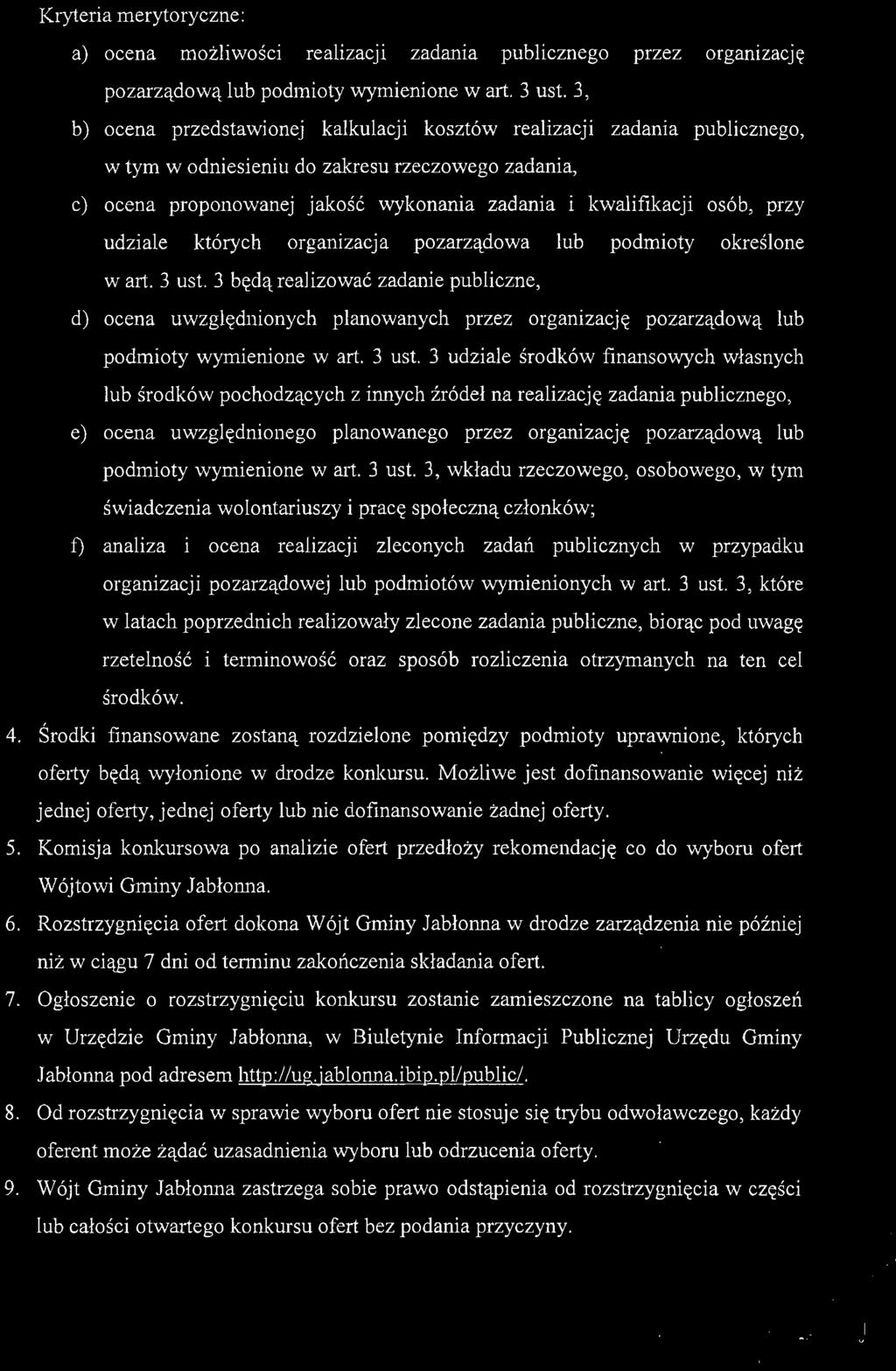 Kryteria merytoryczne: a) ocena możliwości realizacji zadania publicznego przez organizację pozarządową lub podmioty wymienione wart. 3 ust.