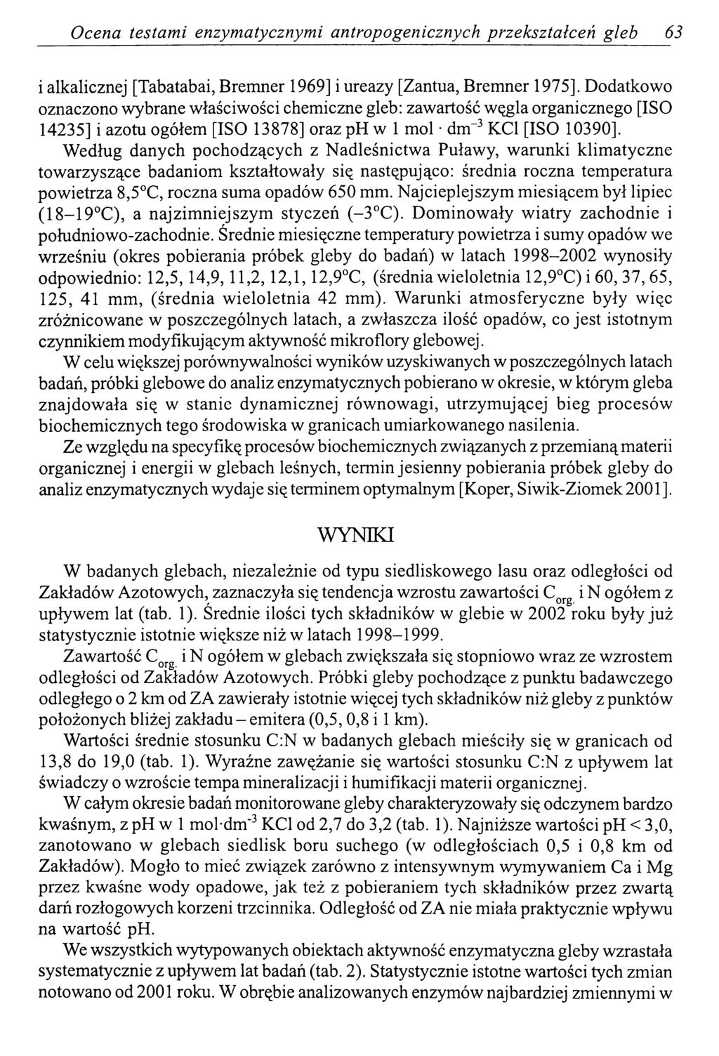 O cena testam i enzym atycznym i antropogenicznych p rzek szta łce ń g leb 63 i alkalicznej [Tabatabai, Bremner 1969] i ureazy [Zantua, Bremner 1975].