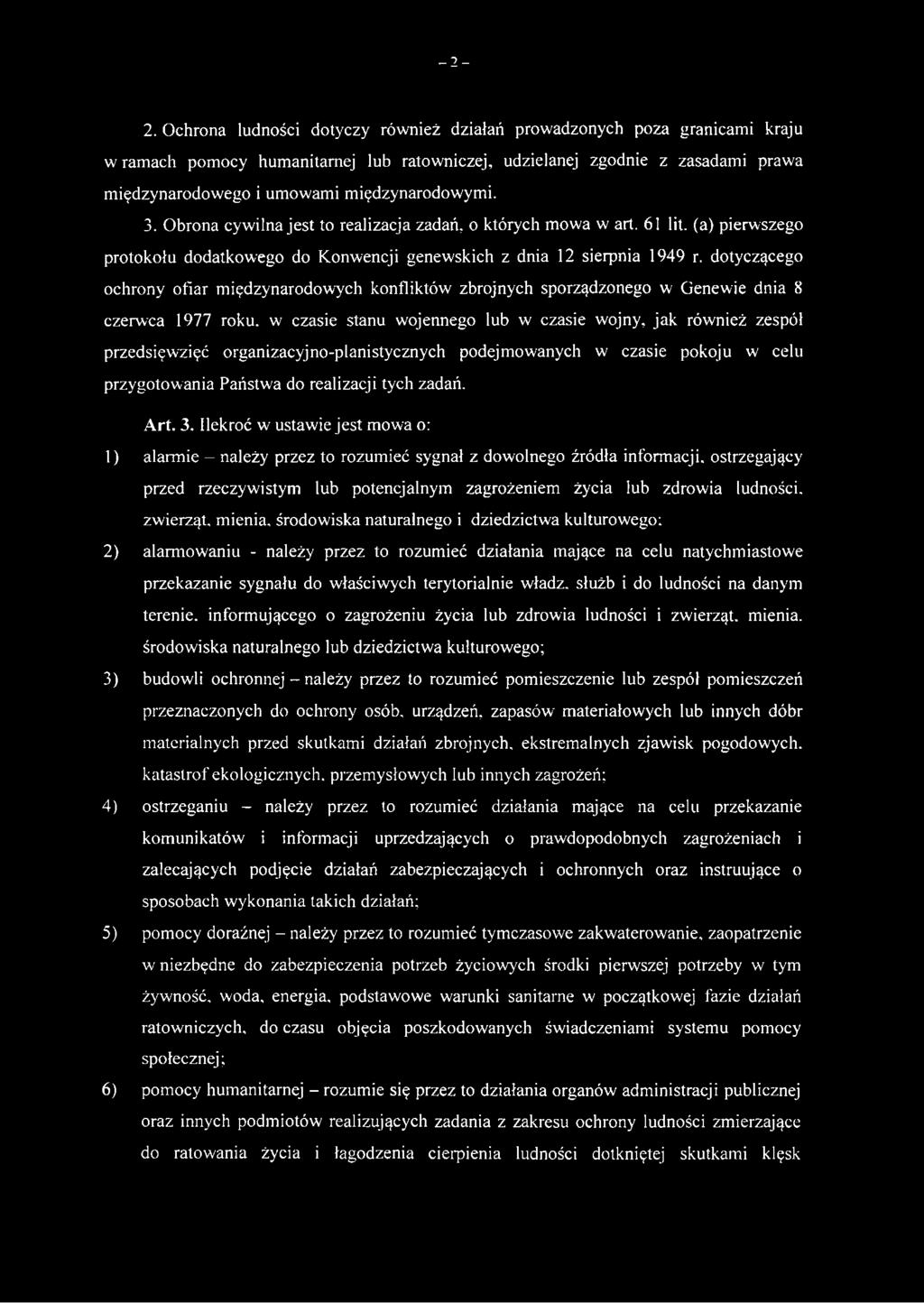 międzynarodowymi. 3. Obrona cywilna jest to realizacja zadań, o których mowa w art. 61 lit. (a) pierwszego protokołu dodatkowego do Konwencji genewskich z dnia 12 sierpnia 1949 r.