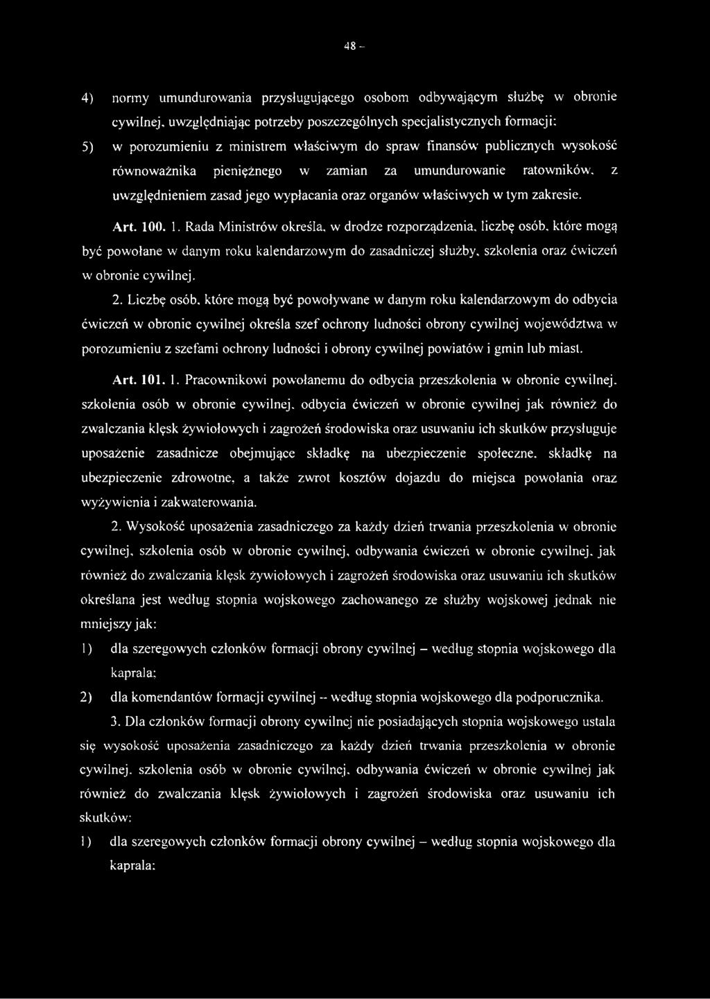 0. 1. Rada Ministrów określa, w drodze rozporządzenia, liczbę osób. które mogą być powołane w danym roku kalendarzowym do zasadniczej służby, szkolenia oraz ćwiczeń w obronie cywilnej. 2.