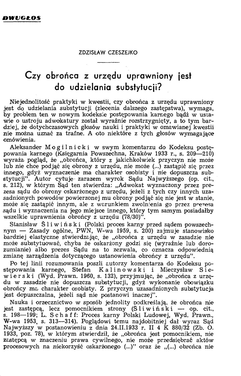 O W t C Ł O S ZDZISŁAW CZESZEJKO Czy obrońca z urzędu uprawniony jest do udzielania substytucji?