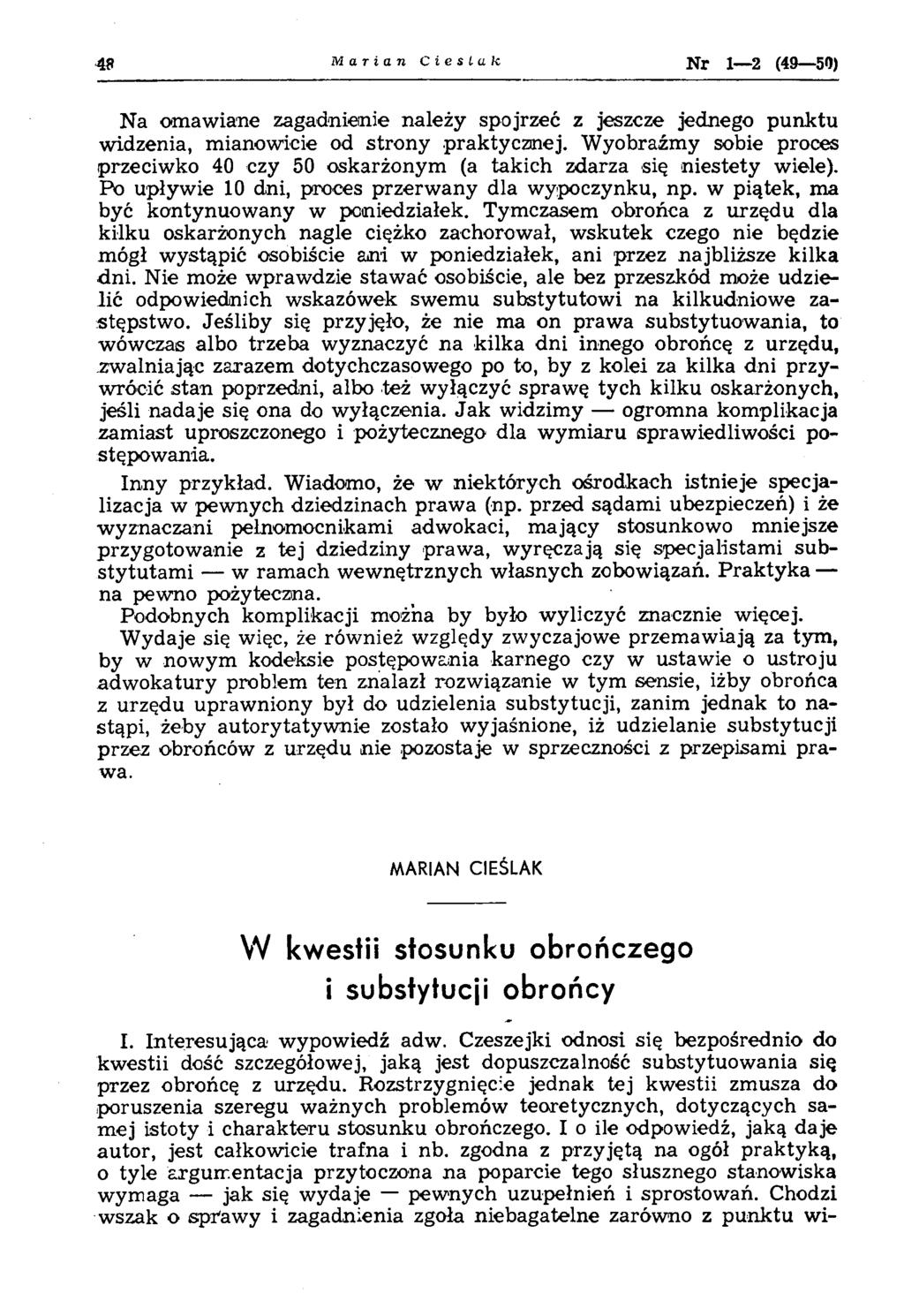 49 Marian C i e s La k N r 1 2 (49 50) Na omawiane zagadnienie należy spojrzeć z jeszcze jednego punktu widzenia, mianowicie od strony praktycznej.