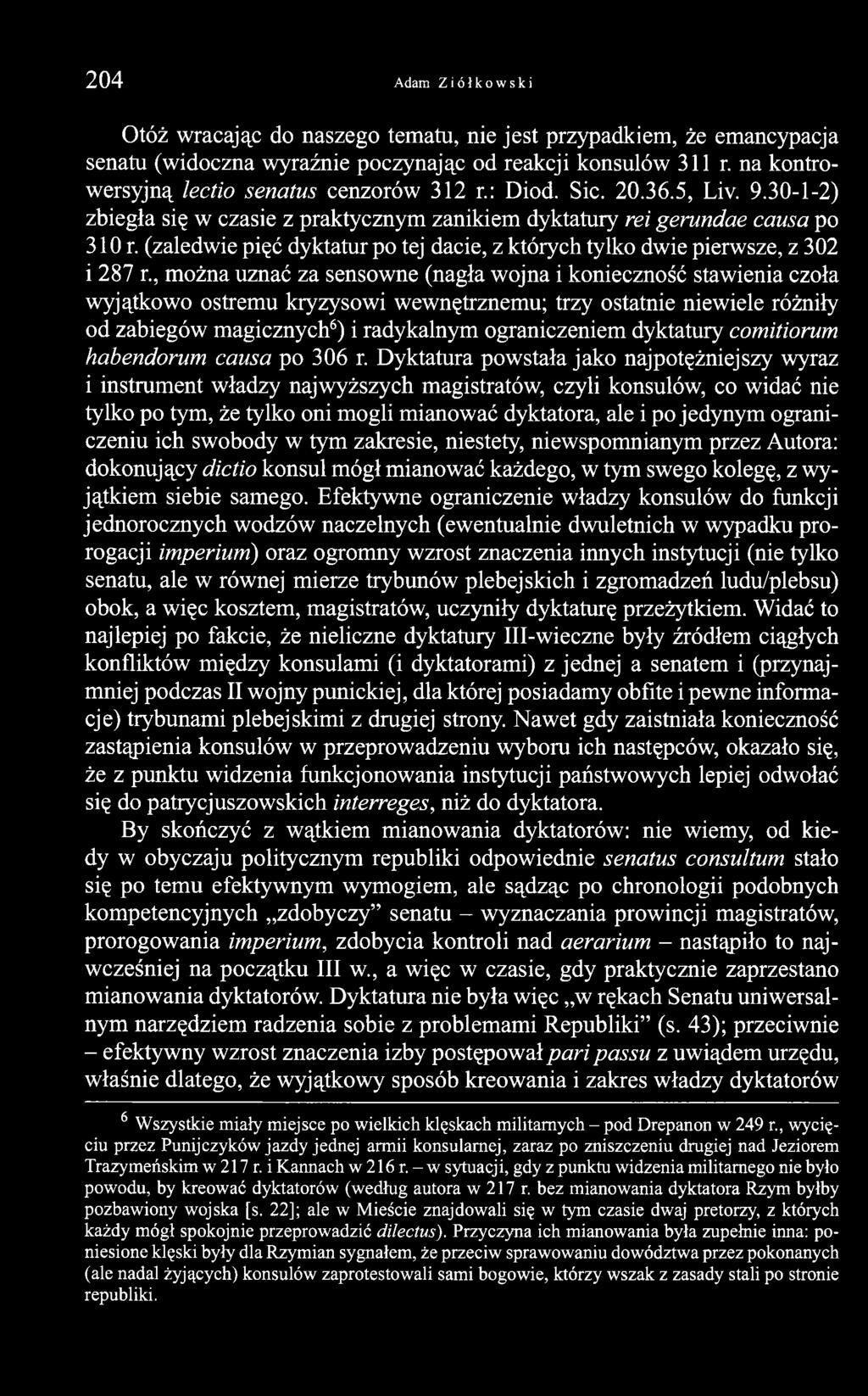 , można uznać za sensowne (nagła wojna i konieczność stawienia czoła wyjątkowo ostremu kryzysowi wewnętrznemu; trzy ostatnie niewiele różniły od zabiegów magicznych6) i radykalnym ograniczeniem