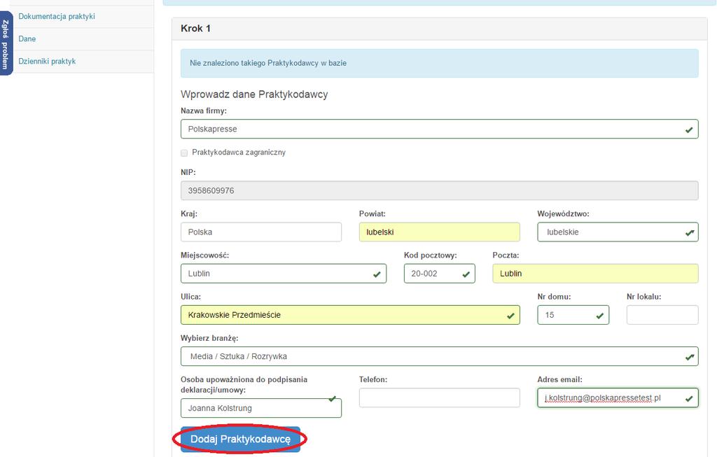 3. W kolejnym kroku należy wprowadzić wszystkie dane Praktykodawcy i zatwierdzić klikając Dodaj Praktykodawcę : 4.
