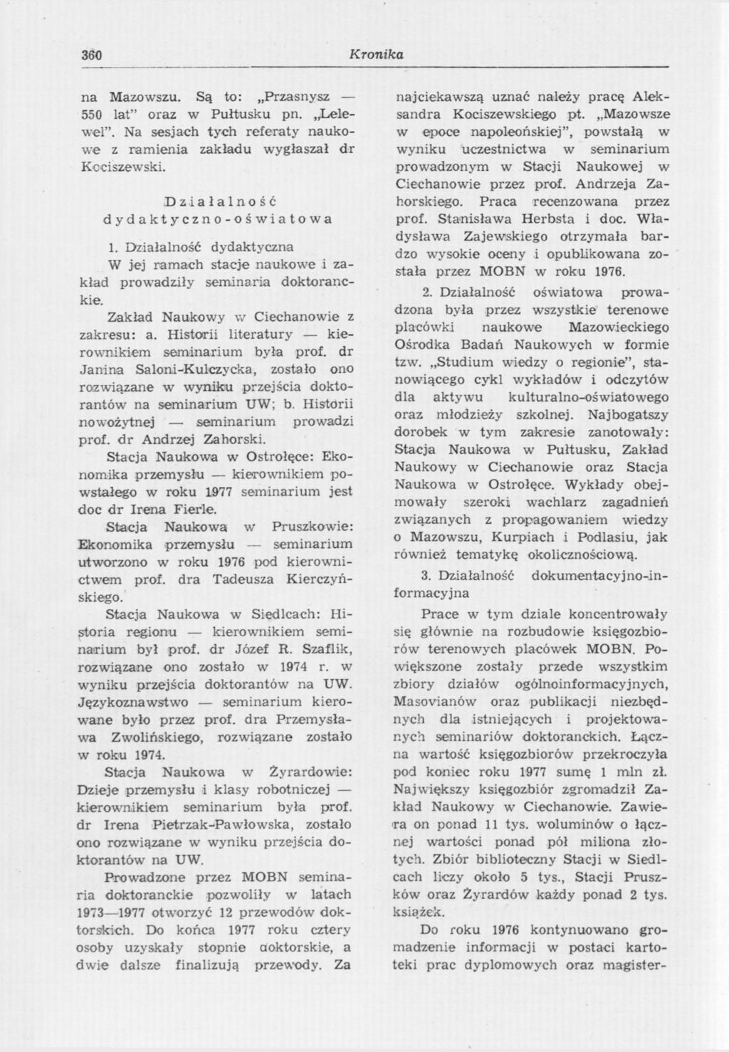 360 Kronika na Mazowszu. Są to: Przasnysz 550 lat" oraz w Pułtusku pn. Lelewel". Na sesjach tych referaty naukowe z ramienia zakładu wygłaszał dr Kociszewski..Działalność dydaktyczno-oświatowa 1.