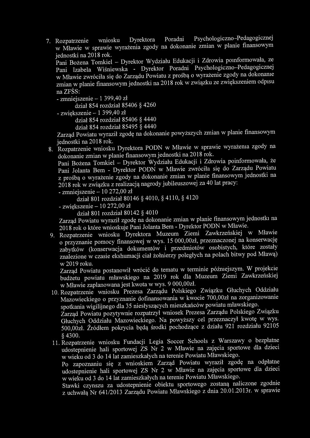 7. Rozpatrzenie wniosku Dyrektora Poradni Psychologiczno-Pedagogicznej w Mławie w sprawie wyrażenia zgody na dokonanie zmian w planie finansowym jednostki na 2018 rok.