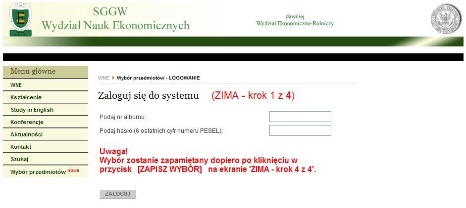 INSTRUKCJA WYBORU PRZEDMIOTÓW 1. Logowanie do systemu Po kliknięciu właściwego linku w sekcji STRONY DO WYBORU PRZEDMIOTÓW pojawi się ekran logowania (ekran 1).