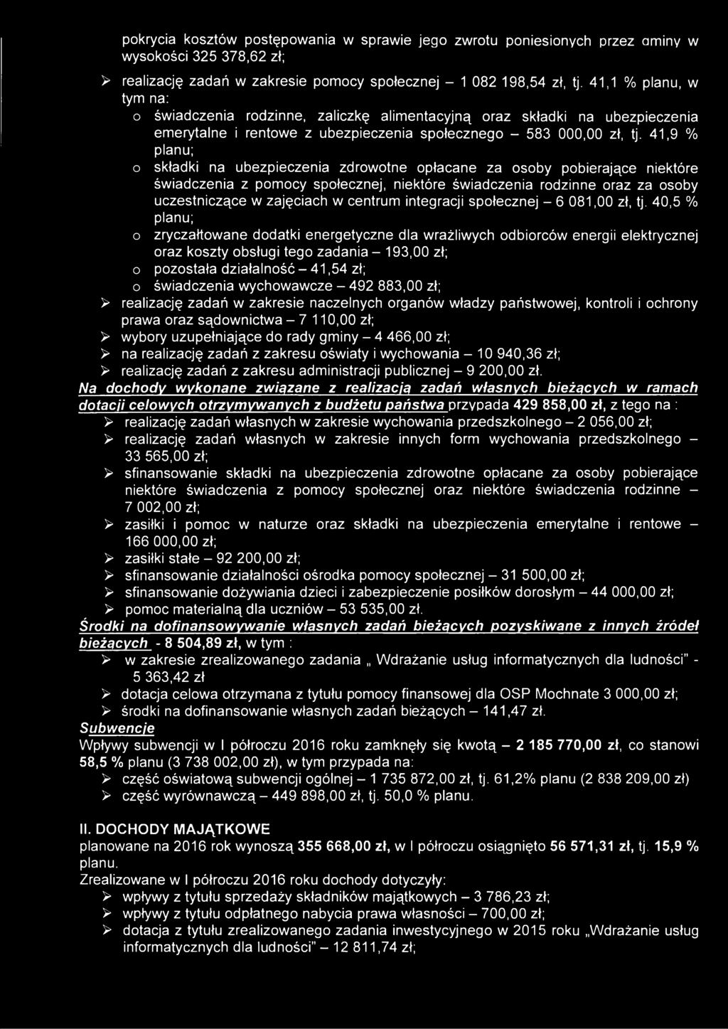 41,9 % planu; o składki na ubezpieczenia zdrowotne opłacane za osoby pobierające niektóre świadczenia z pomocy społecznej, niektóre świadczenia rodzinne oraz za osoby uczestniczące w zajęciach w