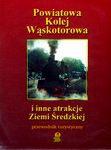 [wstęp], Powiatowa kolej wąskotorowa i inne atrakcje Ziemi Średzkiej: przewodnik turystyczny, Wydawnictwo Instar-Geo, Środa Wielkopolska 2002. 40.