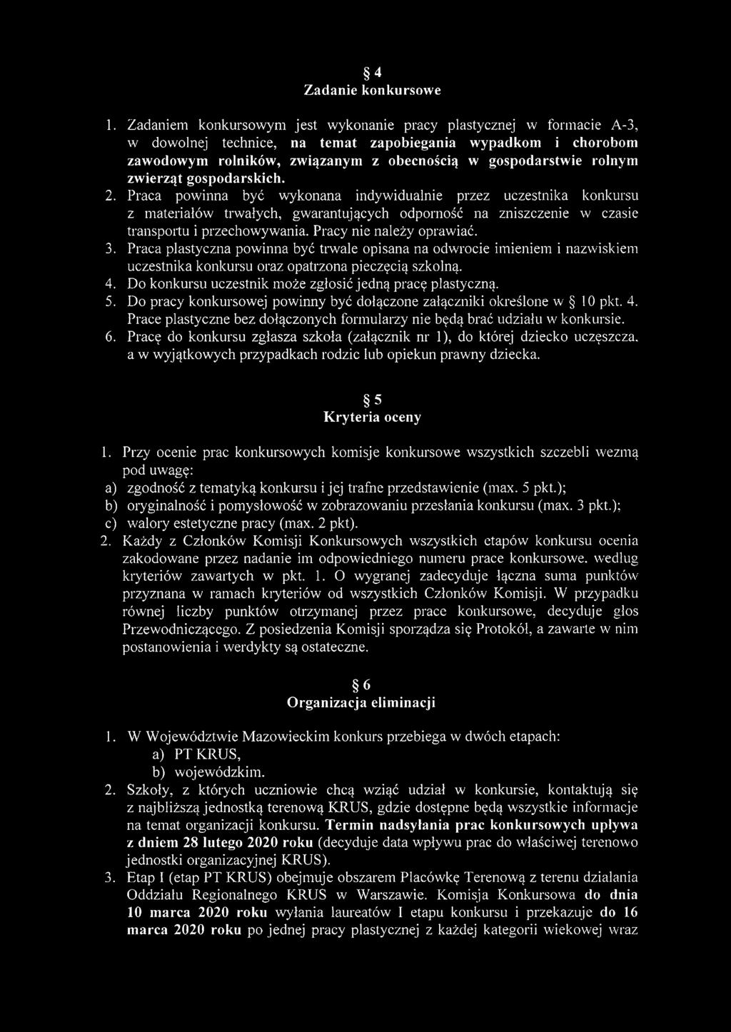 zwierząt gospodarskich. 2. Praca powinna być wykonana indywidualnie przez uczestnika konkursu z materiałów trwałych, gwarantujących odporność na zniszczenie w czasie transportu i przechowywania.