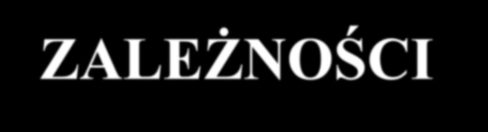 PROCES PRZEWIDYWANIA ZALEŻNOŚCI