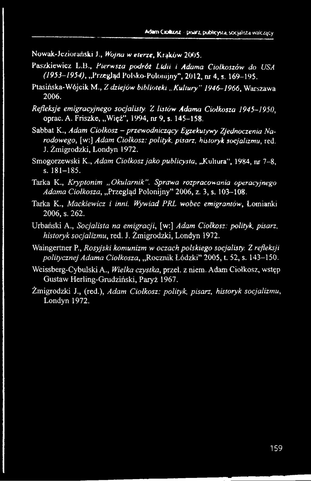 Refleksje emigracyjnego socjalisty. Z listów Adama Ciołkosza 1945-1950, oprać. A. Friszke, Więź, 1994, nr 9, s. 145-158. Sabbat K.