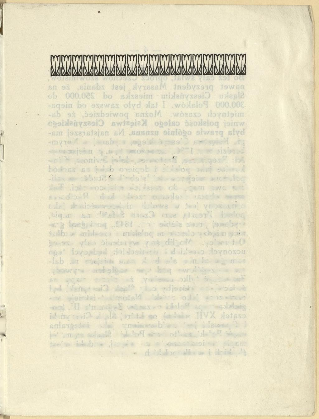 Dzienniki czeskie starają się obecnie wykazać że na jśląsku Cieszyńskim niema wcale Polaków. «Moravsko-Slezsky Dennik«nr. 50. z d. 19. lutego b.