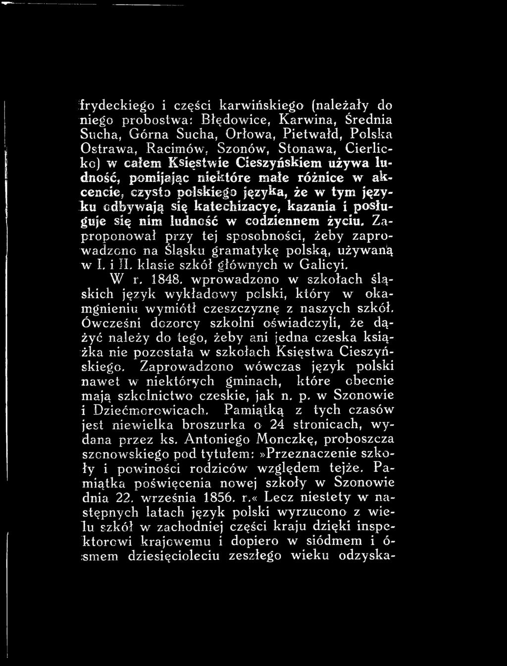 życiu, Zaproponował przy tej sposobności, żeby zaprowadzono na Śląsku gramatykę polską, używani w _-I i-ii, klasie szkół głównych w Galicyi. W r, 1848.