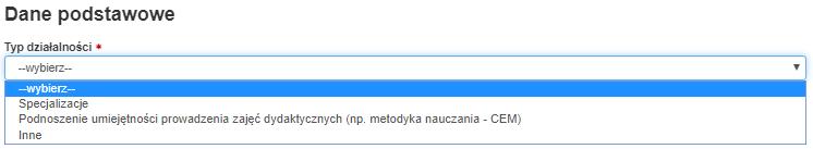 1. Z rozwijanej listy należy wybrać typ działalności. W Inne można wpisać np. kursy, szkolenia, w jakich pracownik Uniwersytetu Medycznego w Łodzi wziął udział. 2.