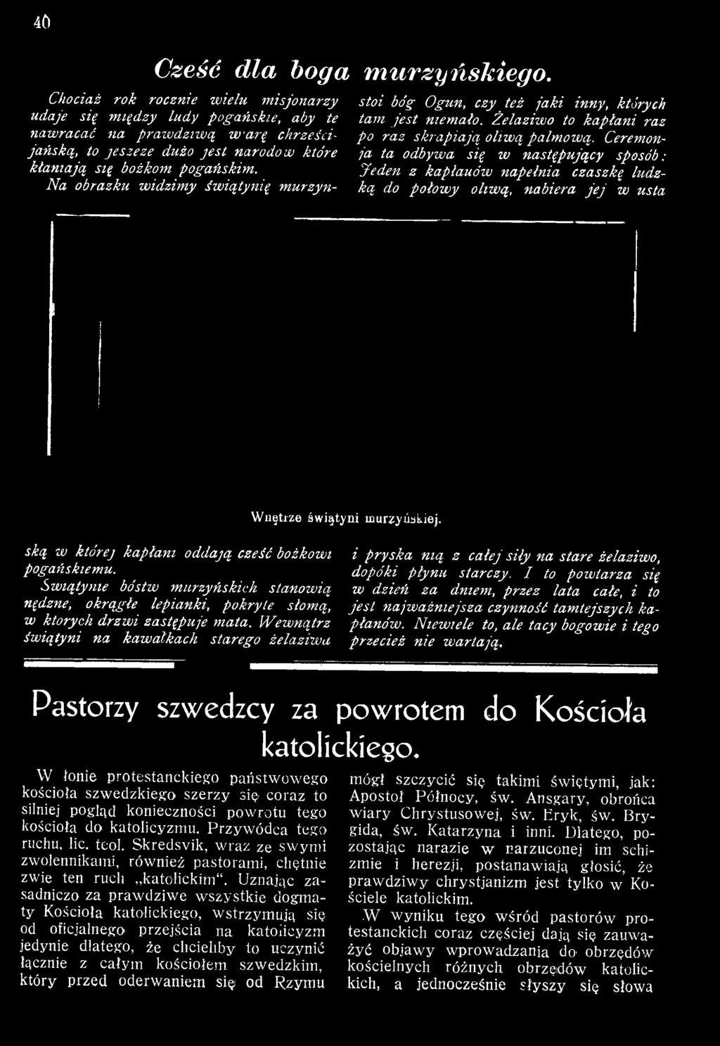 ską w której kapłani oddają cześć bożkowi i pryska mą s całej siły na stare żelaziwo, pogańskiemu. ^ dopóki płynu starczy.