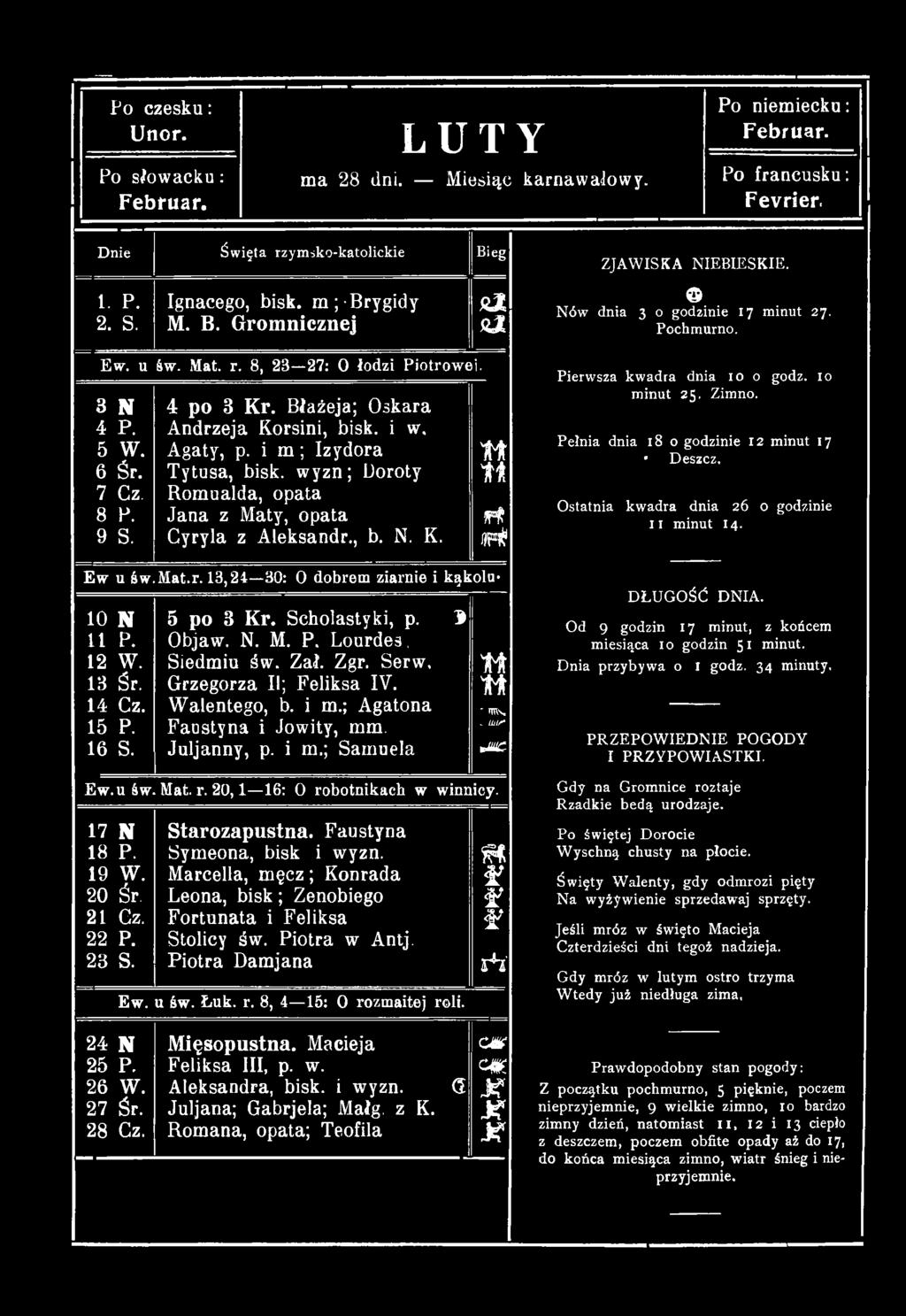 Juljanny, p. i m.; Samuela fff h p# t f n ' mw, UlK tmc Ew.u św. Mat. r. 20,1 16: 0 robotnikach w winnicy. 17 N 18 P. 19 W. 20 Śr. 21 Cz. 22 P. 23 S. Starozapustna. Faustyna Symeona, bisk i wyzn.