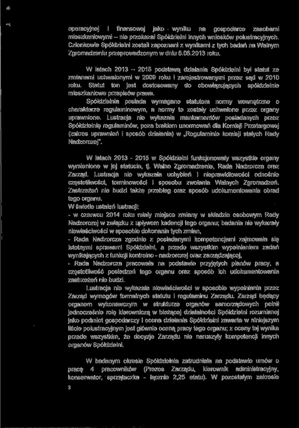 -r. operacyjnej i finansowej jako wyniku na gospodarce zasobami mieszkaniowymi - nie przekazał Spółdzielni innych wniosków polustracyjnych.